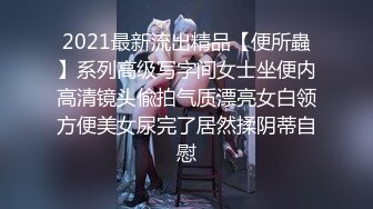 -高颜值女神人称『小佟丽娅』五官精致 全程表演激情四射 让人欲罢不能