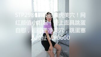 高颜值女神紧身牛仔裤 开始就忍不住脱裤子 叫床声很风骚