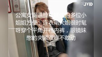 《百度云泄密》冒充经纪人忽悠大一美女脱光光 拨开鲍鱼看看是否处女