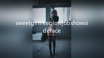 sweetgirllikeblowjobshowsideface