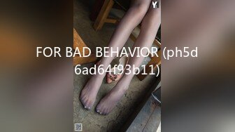 FOR BAD BEHAVIOR (ph5d6ad64f93b11)